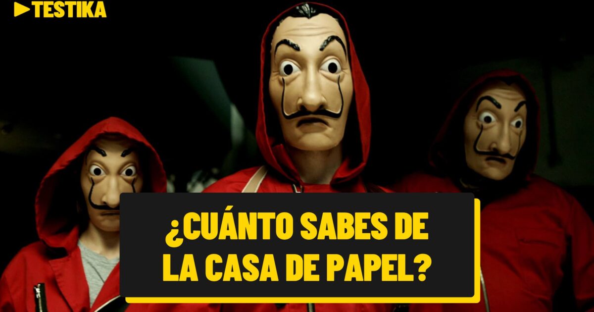Test: ¿Cuánto sabes de La Casa de Papel?