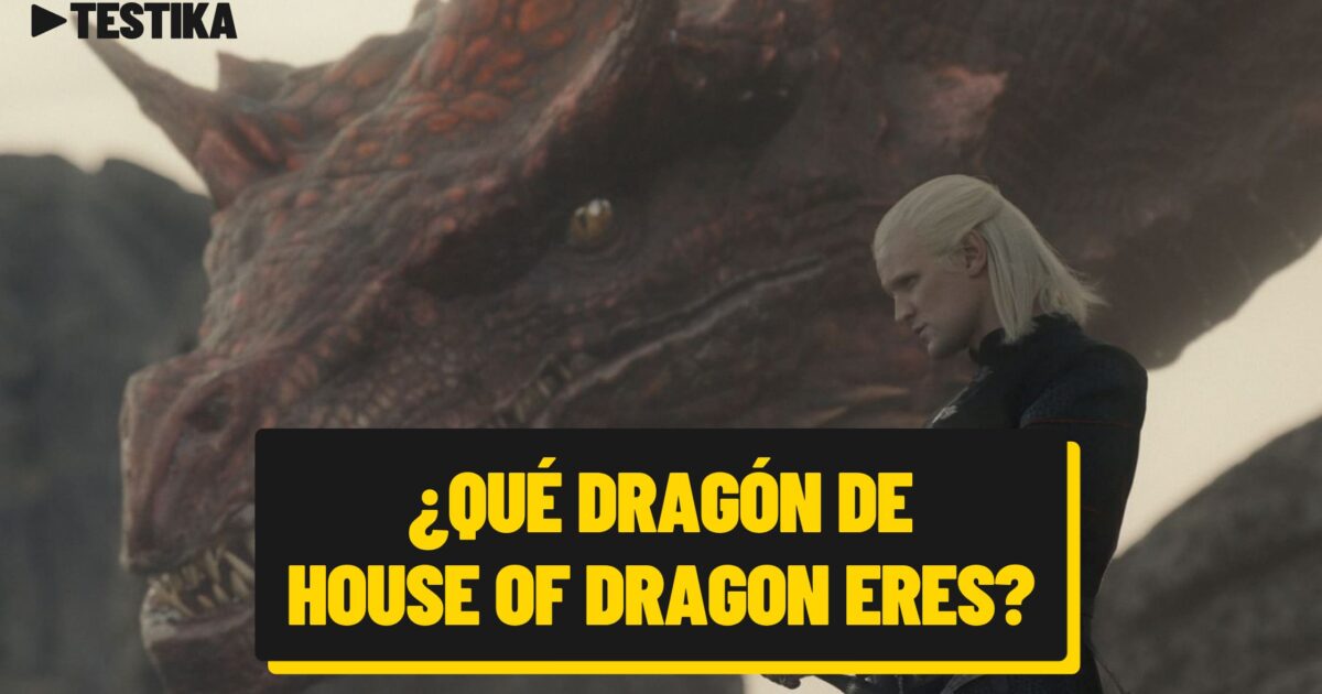¿Qué dragón de La Casa del Dragón eres?