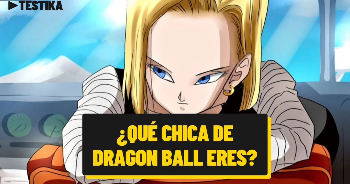 ¿Qué personaje mujer de Dragon Ball eres?
