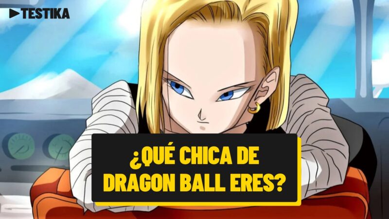 ¿Qué personaje mujer de Dragon Ball eres?