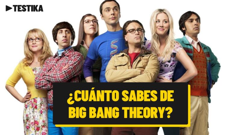 ¿Cuánto sabes de The Big Bang Theory?
