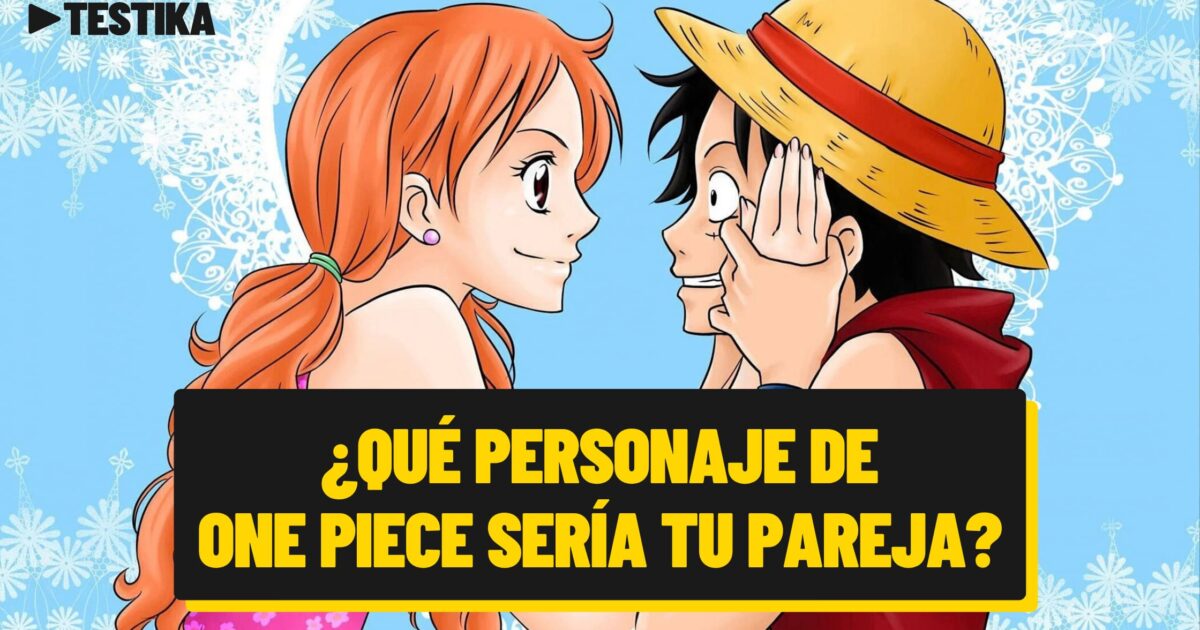 ¿Qué personaje de One Piece sería tu pareja?